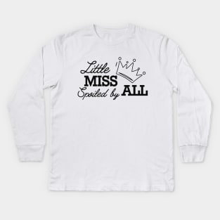 Little miss spoiled by all Kids Long Sleeve T-Shirt